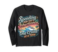 Spending Our Kid's Inheritance One Cruise At A Time - Long Sleeve T-Shirt
