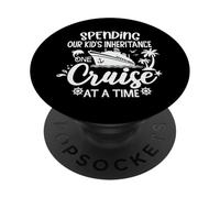 Spending Our Kids Inheritance One Cruise at a Time PopSockets Adhesive PopGrip
