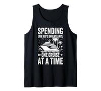 Spending Our Kid's Inheritance ONE Cruise at A TIME Tank Top