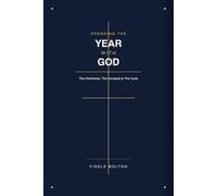 SPENDING THE YEAR WITH GOD: The Inheritance, The Conquest and The Cycle - A 62-Day Devotional Journey from Numbers to Ruth