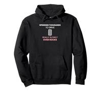 Spending Thousands To Drive Slowly Over Rocks Off-Roading Pullover Hoodie
