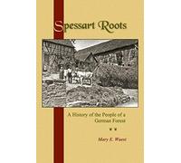 Spessart Roots: A History of the People of a German Forest