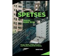 SPETSES TRAVEL GUIDE 2026: HARBOR WALKS, HIDDEN BEACHES, AND TIMELESS ISLAND LIFE IN GREECE