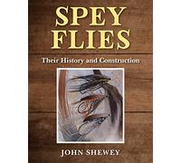 Spey Flies, Their History and Construction