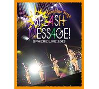 Sphere - Live 2013 Splash Message! Sunshine Stage Live BD (2BDS) [Japan LTD BD] LASX-8023