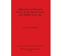Spheroids and Battered Stones in the African Early and Middle Stone Age: 321 (British Archaeological Reports International Series)