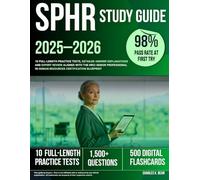 SPHR Study Guide 2025-2026: 10 Full-Length Practice Tests, Detailed Answer Explanations and Expert Review Aligned with the HRCI Senior Professional in Human Resources Certification Blueprint