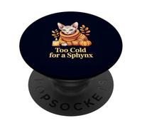 Sphynx Cat Too Cold For A Sphynx Fall Halloween Pet Owners PopSockets Adhesive PopGrip