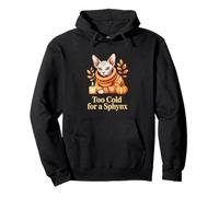 Sphynx Cat Too Cold For A Sphynx Fall Halloween Pet Owners Pullover Hoodie