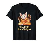 Sphynx Cat Too Cold for A Sphynx Fall Halloween Pet Owners T-Shirt