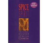 Spice and Spirit: The Complete Kosher Jewish Cookbook