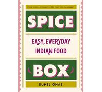 Spice Box: Easy, Everyday Indian Food
