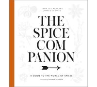 Spice Companion: A Guide to the World of Spices: A Guide to the World of Spices: A Cookbook