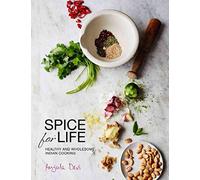 Spice for Life: Healthy and Wholesome Indian Cooking