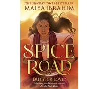Spice Road : where the romance from This Woven Kingdom and the epicness from City of Brass clash