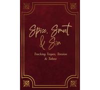 Spice, Smut & Sin: Tracking Tropes, Tension & Taboo - A BookTok-Inspired Reading Log for Fiction Lovers