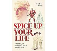Spice Up Your Life: Liverpool, the 90s and Roy Evans