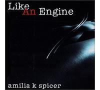 Spicer, Amilia K - Like An Engine