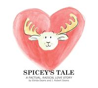 Spicey's Tale: A MooseLamb Storybook: 1 (The Mooselambs)