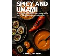 Spicy and Umami: The Boldest Nikkei Fusion Cuisine Born Between Peru and Japan (Raw and Unfiltered)