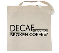Spicy Kitten Designs Books, Coffee and Thrift Shopping Tote Bag (Decaf Do You Mean Broken Coffee)