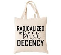 Spicy Kitten Designs Political Adult Humor Tote Bag (Radicalized By Basic Decency)