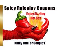 Spicy Roleplay Coupons: Enjoy Sizzling Hot Sex Kinky Fun for Couples (Naughty Adult Role Play Games For Couples: Make Your Sexual Fantasies Come to Life)