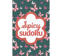 Spicy Sudoku: Pretty Puzzles For Brain Busting Mindfulness