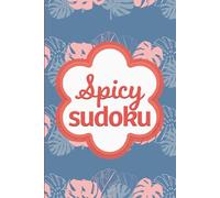 Spicy Sudoku: Pretty Puzzles For Brain Busting Mindfulness