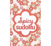 Spicy Sudoku: Pretty Puzzles For Brain Busting Mindfulness Fun