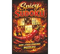 Spicy Sudoku Puzzle Book: Spicy Sudoku Puzzle Book - 110 Fiery Challenges for Focus & Fun