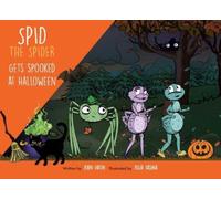 Spid the Spider Gets Spooked at Halloween : A Halloween Book for Kids About Courage and Facing Fears