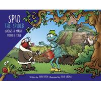 Spid the Spider Grows a Magic Money Tree : A Money Book for Kids About Effort and Financial Responsibility