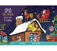 Spid the Spider Helps Out at Spidmas : A Christmas Book for Kids About Kindness and Giving