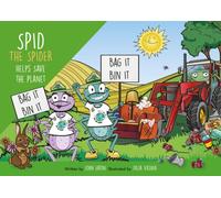 Spid the Spider Helps Save the Planet : An Eco Book for Kids About Caring for the Environment
