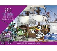 Spid the Spider Joins Sir Francis Duck and his Pirates: A Pirate Adventure for Kids About Trust and Clever Thinking: 12