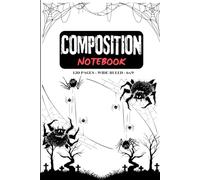 SPIDER COMPOSITION: Spider Composition Notebook Suitable for all genders, 120 Pages, 6 x 9