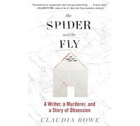 SPIDER & FLY: A Writer, a Murderer, and a Story of Obsession