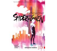 Spider-Gwen Vol. 1: Greater Power (Spider-Gwen, 1)
