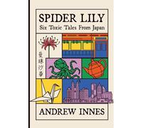 Spider Lily: Six Toxic Tales from Japan