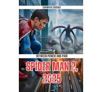 Spider Man 2, 2025: Between Power and Pain