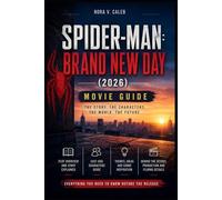 SPIDER-MAN BRAND NEW DAY MOVIE REVIEW: A Simple and Clear Breakdown of the Story, Plot, Cast, Themes, Production, and Inspiration Behind the film