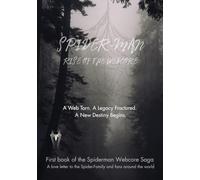 SPIDER-MAN: RISE OF THE WEBCORE: A Web Torn. A Legacy Fractured. A New Destiny Begins.: 1 (Spiderman Webcore Saga - A love letter to the Spider-Family and fans around the world.)