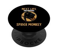spider monkeys Next Life i want to be a spider monkey PopSockets Adhesive PopGrip