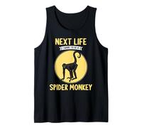Spider Monkeys Next Life i Want to be a Spider Monkey Tank Top
