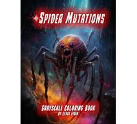 Spider Mutations Grayscale Coloring Book