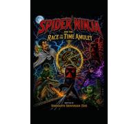 Spider Ninja and The Race To The Time Amulet