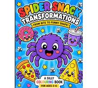 Spider snack transformations from bite to funny shapes: A silly colouring book for ages 3 to 6