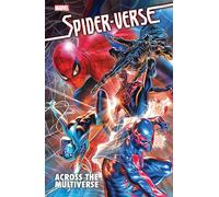 Spider-Verse: Across The Multiverse (Marvel Spider-Verse)