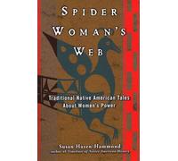 Spider Woman's Web: Traditional Native American Tales About Women's Power